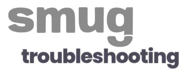 Smug Troubleshooting